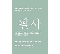 Knowledge Equity: For All or the Few?: 30 (Transcriptive Meditation)