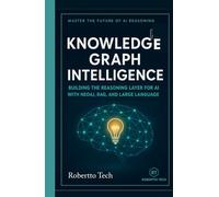 KNOWLEDGE GRAPH INTELLIGENCE: BUILDING THE REASONING LAYER FOR AI WITH NEO4J, RAG, AND LARGE LANGUAGE MODELS