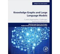 Knowledge Graphs and Large Language Models: Current Approaches, Challenges, and Future Directions (Intelligent Data-Centric Systems)