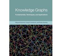 Knowledge Graphs: Fundamentals, Techniques, and Applications (Adaptive Computation and Machine Learning)