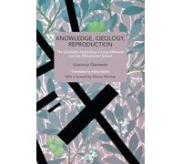 Knowledge, Ideology, Reproduction: The Scholastic Apparatus in Louis Althusser and the Althusserian School (Historical Materialism)