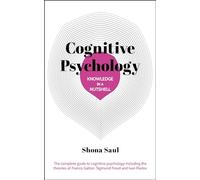 Knowledge in a Nutshell: Cognitive Psychology: The complete guide to cognitive psychology including the theories of Francis Galton, Sigmund Freud and Ivan Pavlov