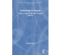 Knowledge in English : Canon, Curriculum and Cultural Literacy