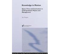 Knowledge In Motion - Space & Time: Curriculum in Undergraduate Physics & Management - Vol 2
