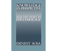 Knowledge in Perspective: Selected Essays in Epistemology (Cambridge Studies in Philosophy)
