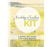Knowledge in Transitions: A Guide for Those You Leave Behind