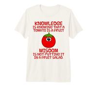 Knowledge is Knowing A Tomato is A Fruit, Wisdom Funny Premium T-Shirt