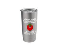 Knowledge is Knowing A Tomato is A Fruit, Wisdom Funny Stainless Steel Insulated Tumbler