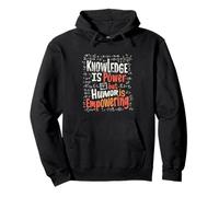 Knowledge Is Power But Humor Is Empowering Pullover Hoodie