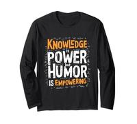 Knowledge is Power But Humor is Empowering Typography Long Sleeve T-Shirt