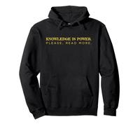 Knowledge is power. Please, read more. Funny Sarcastic Tee Pullover Hoodie