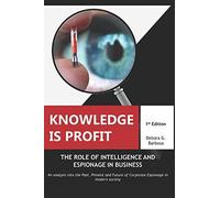 Knowledge is Profit: The Role of Espionage and Intelligence in Business