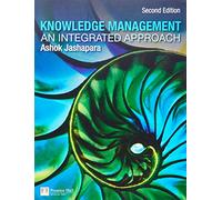 Knowledge Management: An Integrated Approach (2nd Edition)