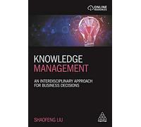Knowledge Management: An Interdisciplinary Approach for Business Decisions