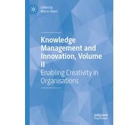 Knowledge Management and Innovation, Volume II: Enabling Creativity in Organisations