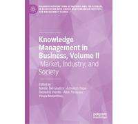 Knowledge Management in Business, Volume II: Market, Industry, and Society (Palgrave Intersections of Business and the Sciences, in association with ... Institute for Management Science)