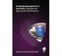 Knowledge Management in Law Firms: Challenges and Opportunities Post-Pandemic