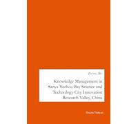 Knowledge Management in Sanya Yazhou Bay Science and Technology City Innovation Research Valley, China