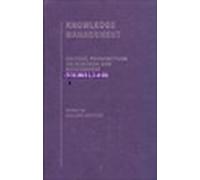 Knowledge Management Vol1: Critical Perspectives on Business and Management