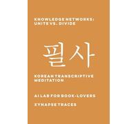 Knowledge Networks: Unite vs. Divide: 31 (Transcriptive Meditation)