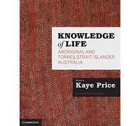 Knowledge of Life: Aboriginal and Torres Strait Islander Australia