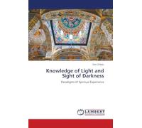 Knowledge of Light and Sight of Darkness: Paradigms of Spiritual Experience