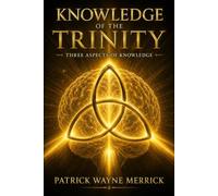 Knowledge Of The Trinity: Three Aspects Of Knowledge