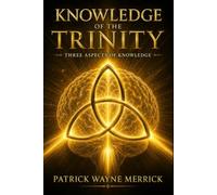 Knowledge Of The Trinity: Three Aspects Of Knowledge