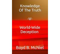 Knowledge Of The Truth "V" World-Wide Deception