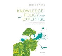 Knowledge, Policy, and Expertise: The UK Royal Commission on Environmental Pollution 1970-2011