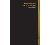 Knowledge and Practical Interests (Lines of Thought)