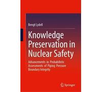 Knowledge Preservation in Nuclear Safety: Advancements in Probabilistic Assessments of Piping Pressure Boundary Integrity