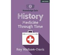 Knowledge Quiz: History - Medicine Through Time