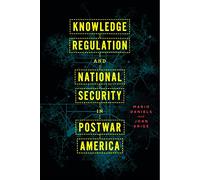 Knowledge Regulation and National Security in Postwar America