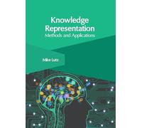 Knowledge Representation: Methods and Applications