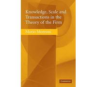 Knowledge, Scale and Transactions in the Theory of the Firm