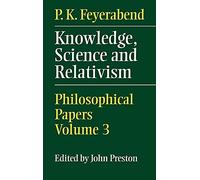 Knowledge, Science and Relativism: Knowledge, Science and Relativism : Philosophical Papers: 03 (Philosophical Papers (Cambridge))