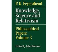 Knowledge, Science and Relativism: Philosophical Papers