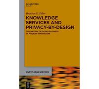 Knowledge Services and Privacy-by-design: The Nature of doing Business in Modern Innovation