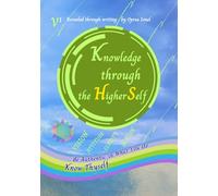 Knowledge through the Higher Self: KNOW Thyself :: Be Authentic in What You Do: Know yourself Be authentic in what you Do