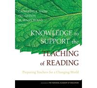 Knowledge to Support the Teaching of Reading: Preparing Teachers for a Changing World (Jossey-Bass Education)