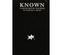 KNOWN: A COLLECTION OF TEACHINGS