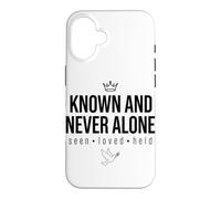 Known And Never Alone Seen Loved Held Crown Dove Case for iPhone 16