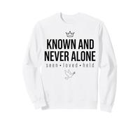 Known And Never Alone Seen Loved Held Crown Dove Sweatshirt