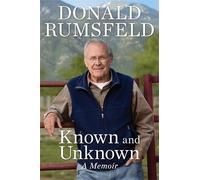 [Known and Unknown: A Memoir] [By: Rumsfeld, Donald] [May, 2012]