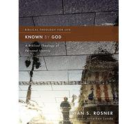 Known by God: A Biblical Theology of Personal Identity (Biblical Theology for Life)