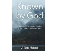 Known by God: A spiritual journey into being truly known and fully loved (Praying the Psalms)