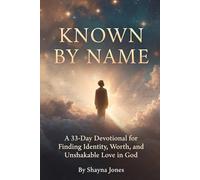 Known by Name: A 33-Day Devotional for Finding Identity, Worth, and Unshakable Love in God (Compassion & Mercy)