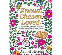 Known. Chosen. Loved.: A Scripture Coloring Book for Women Rooted in God's Truth