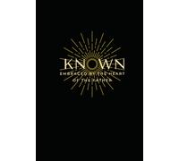Known: Embraced by the Heart of the Father